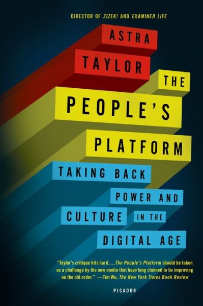 Cover for Astra Taylor · The People's Platform: Taking Back Power and Culture in the Digital Age (Paperback Book) (2015)