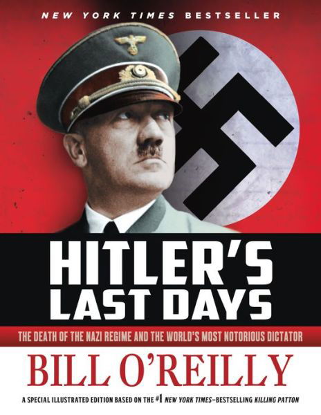 Cover for Bill O'Reilly · Hitler's Last Days: The Death of the Nazi Regime and the World's Most Notorious Dictator (Paperback Book) (2017)