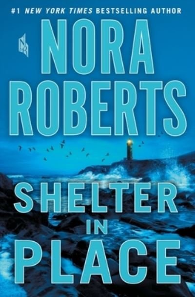 Cover for Nora Roberts · Shelter in place (Bok) [First edition. edition] (2018)
