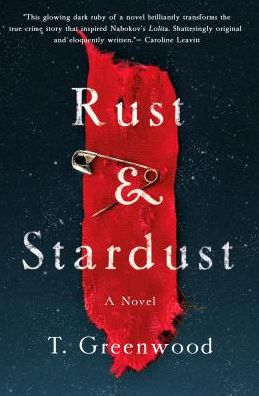 Cover for T. Greenwood · Rust &amp; Stardust: A Novel (Paperback Book) (2018)