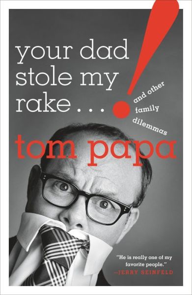 Cover for Tom Papa · Your Dad Stole My Rake (Paperback Book) (2019)