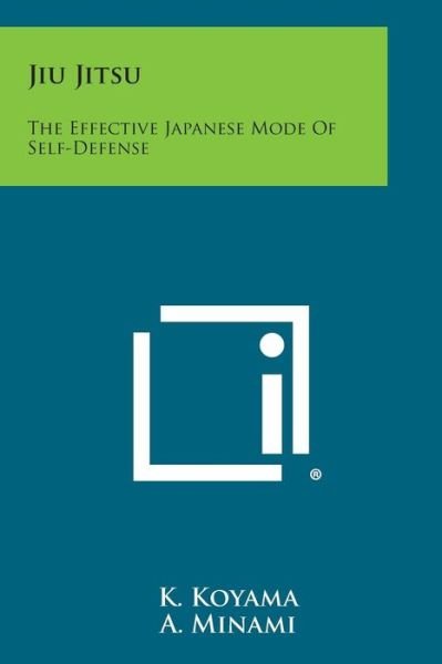 Cover for K Koyama · Jiu Jitsu: the Effective Japanese Mode of Self-defense (Pocketbok) (2013)