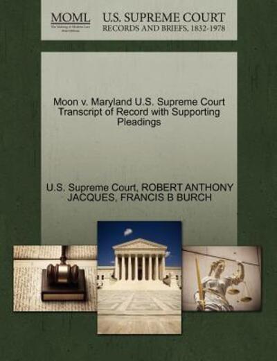 Cover for Robert Anthony Jacques · Moon V. Maryland U.s. Supreme Court Transcript of Record with Supporting Pleadings (Paperback Book) (2011)