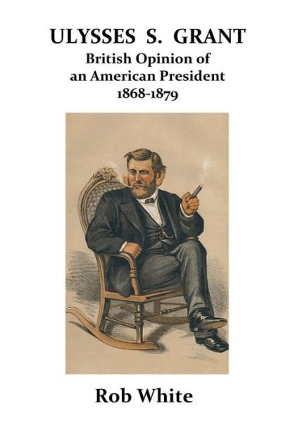 Professor of Criminology Rob White · Ulysses S. Grant (Paperback Book) (2024)
