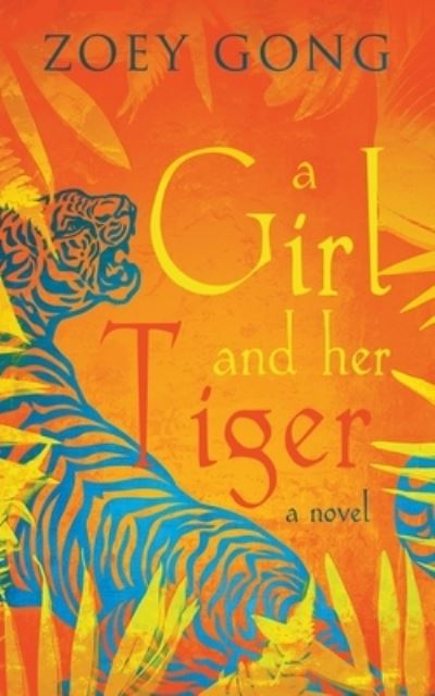 Cover for Zoey Gong · Girl and Her Tiger (Book) (2020)