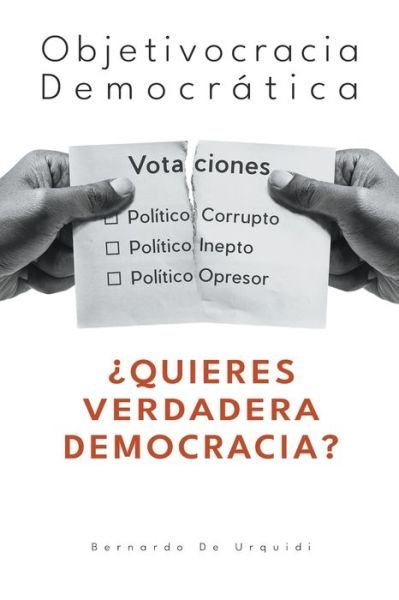 Cover for Bernardo de Urquidi · Objetivocracia Democratica (Paperback Book) (2020)