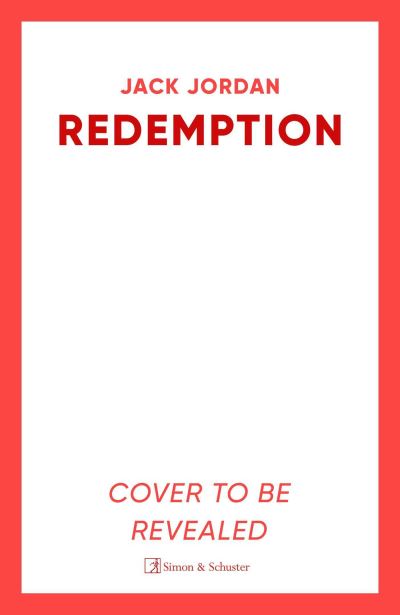Redemption: The UNMISSABLE thriller now shortlisted for the Wilbur Smith Adventure Writing Prize 2025! - Jack Jordan - Books - Simon & Schuster Ltd - 9781398531598 - February 13, 2025