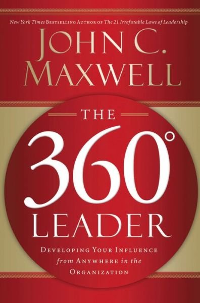 Cover for John C. Maxwell · The 360 Degree Leader: Developing Your Influence from Anywhere in the Organization (Pocketbok) (2011)