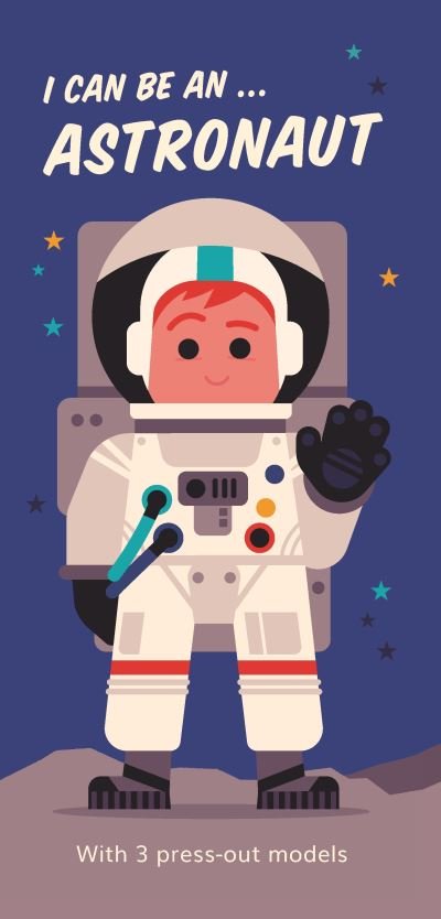 Cover for Spencer Wilson · I Can Be An ... Astronaut (Board book) (2021)