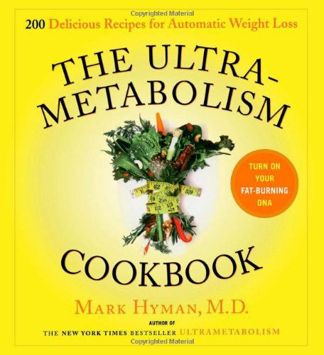 The UltraMetabolism Cookbook: 200 Delicious Recipes that Will Turn on Your Fat-Burning DNA - Mark Hyman - Books - Scribner - 9781416549598 - November 20, 2007