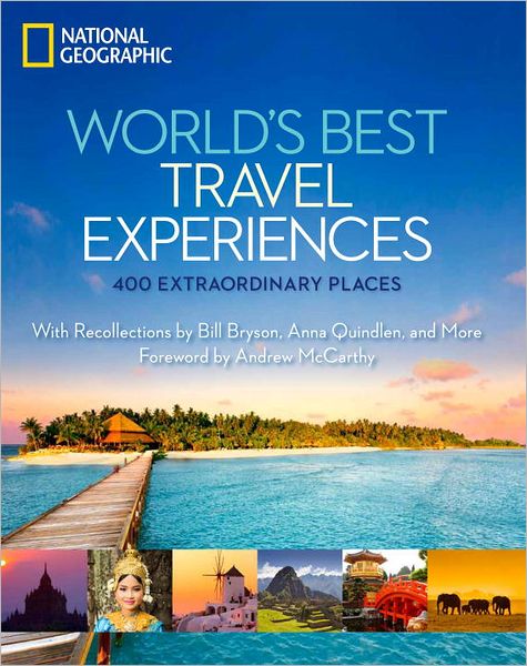 Cover for National Geographic · World's Best Travel Experiences: 400 Extraordinary Places (Hardcover Book) (2012)