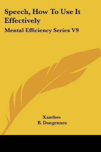 Cover for Xanthes · Speech, How to Use It Effectively: Mental Efficiency Series V9 (Paperback Book) (2006)