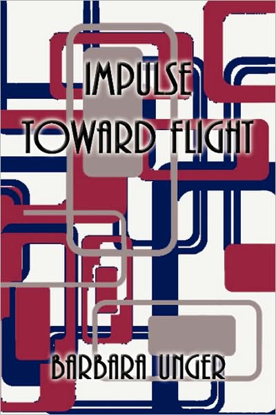 Cover for Barbara Unger · Impulse Toward Flight (Paperback Book) (2008)