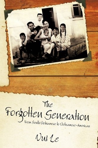 Cover for Vui Le · The Forgotten Generation: from South Vietnamese to Vietnamese-american (Innbunden bok) (2009)