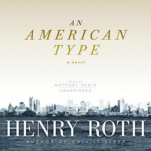 Cover for Henry Roth · An American Type: a Novel (Audiobook (CD)) [Unabridged edition] (2012)