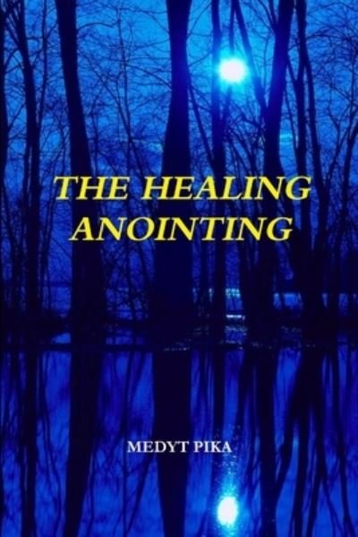 Cover for Medyt Pika · Healing Anointing (Bok) (2011)
