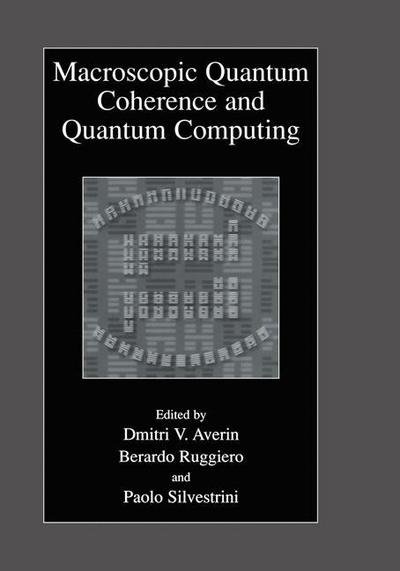 Cover for Dmitri V Averin · Macroscopic Quantum Coherence and Quantum Computing (Paperback Bog) [Softcover reprint of the original 1st ed. 2001 edition] (2012)