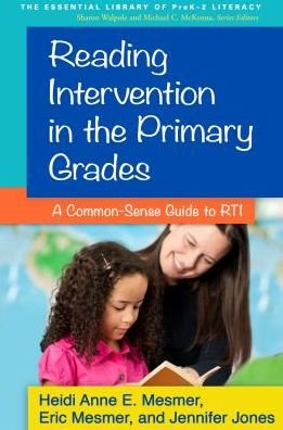 Cover for Heidi Anne E. Mesmer · Reading Intervention in the Primary Grades: A Common-Sense Guide to RTI - The Essential Library of PreK2 Literacy (Gebundenes Buch) (2014)