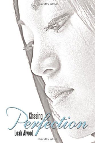 Cover for Leah Alvord · Chasing Perfection (Paperback Book) (2011)