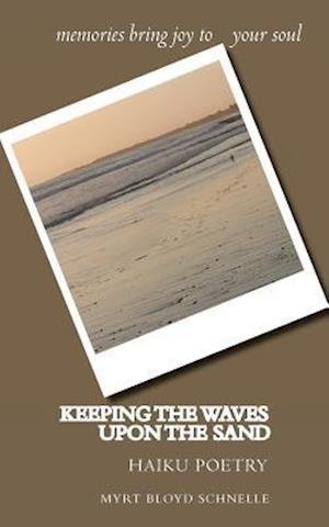 Cover for Myrt Schnelle · Keeping the Waves Upon the Sand (Paperback Book) (2012)