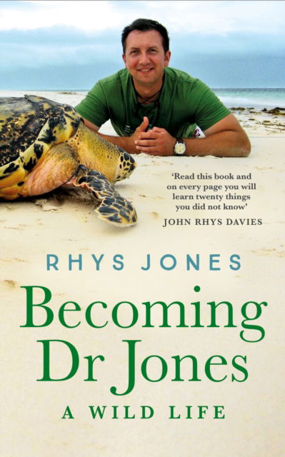 Cover for Dr Dr Rhys Jones · Becoming Dr Jones: A Wild Life (Hardcover Book) (2023)