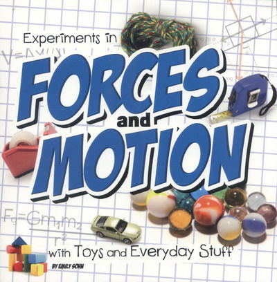 Cover for Emily Sohn · Experiments in Forces and Motion with Toys and Everyday Stuff (N/A) (2016)