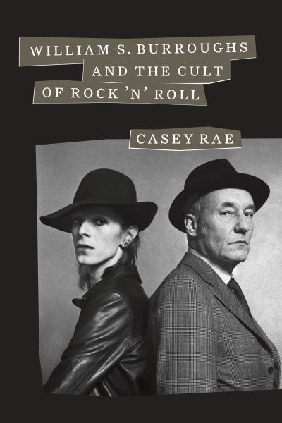 Cover for Casey Rae · William S. Burroughs and the Cult of Rock 'n' Roll (Paperback Book) (2021)