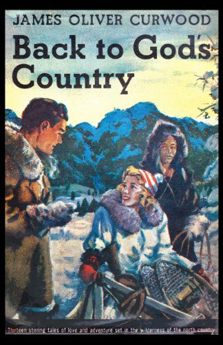 Cover for James Oliver Curwood · Back to God's Country (Pocketbok) (2024)