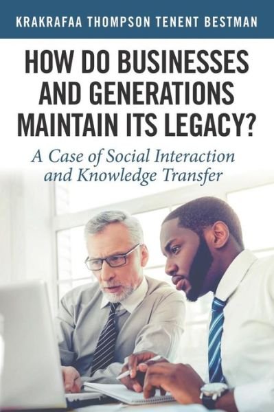 Cover for Krakrafaa Thompson Tenent Bestman · How Do Businesses and Generations Maintain Its Legacy? (Paperback Bog) (2018)