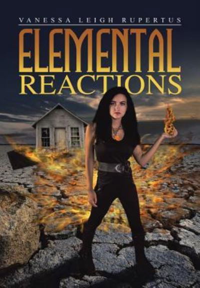 Vanessa Leigh Rupertus · Elemental Reactions (Hardcover bog) (2016)