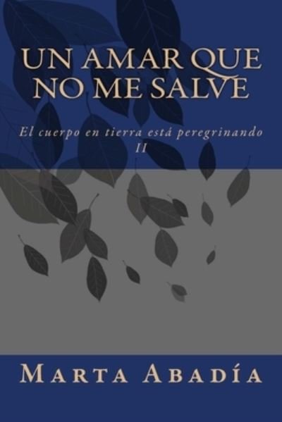 Cover for Marta Abadia · Un amar que no me salve (Paperback Book) (2013)