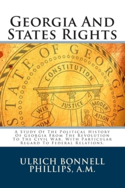 Cover for Ulrich Bonnell Phillips a M · Georgia And States Rights (Paperback Book) (2013)