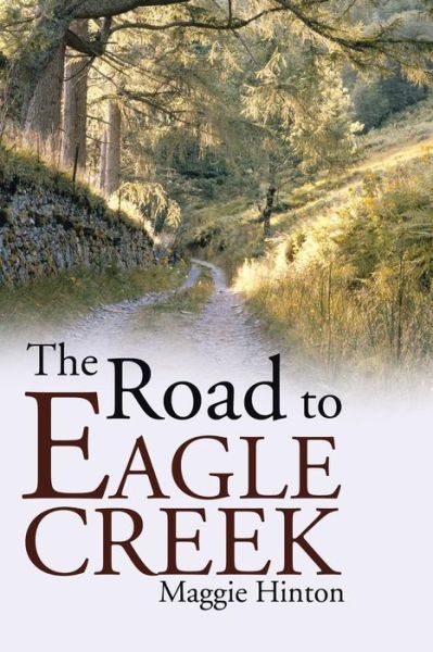 Cover for Maggie Hinton · The Road to Eagle Creek (Paperback Book) (2014)