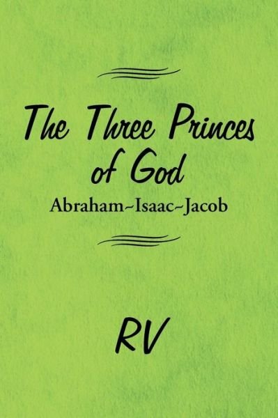 Cover for Rv · The Three Princes of God: Abraham-isaac-jacob (Paperback Bog) (2015)