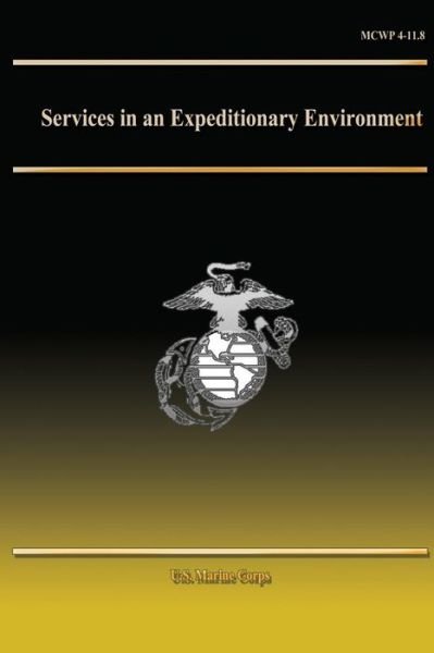 Cover for U S Marine Corps · Services in an Expeditionary Environment (Taschenbuch) (2013)