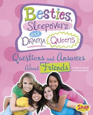 Cover for Nancy Loewen · Besties, Sleepovers, and Drama Queens: Questions and Answers About Friends (Girl Talk) (Hardcover Book) (2015)