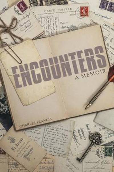 Cover for Charles Francis · Encounters: a Memoir (Paperback Book) (2014)