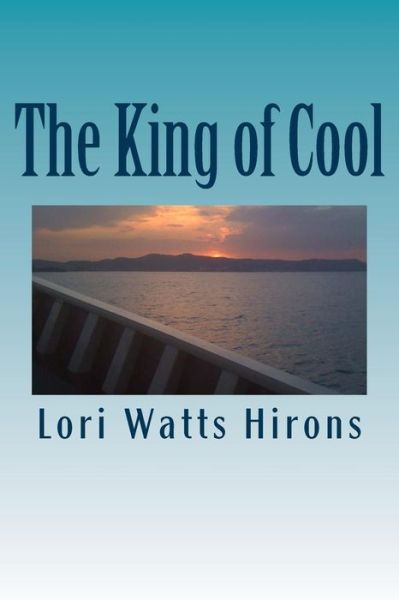 Cover for Lori Watts Hirons · The King of Cool (Paperback Book) (2013)