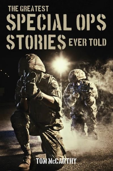 Cover for Tom McCarthy · The Greatest Special Ops Stories Ever Told - Greatest (Paperback Bog) (2016)