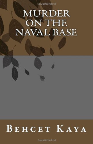 Cover for Behcet Kaya · Murder on the Naval Base (Paperback Bog) (2014)