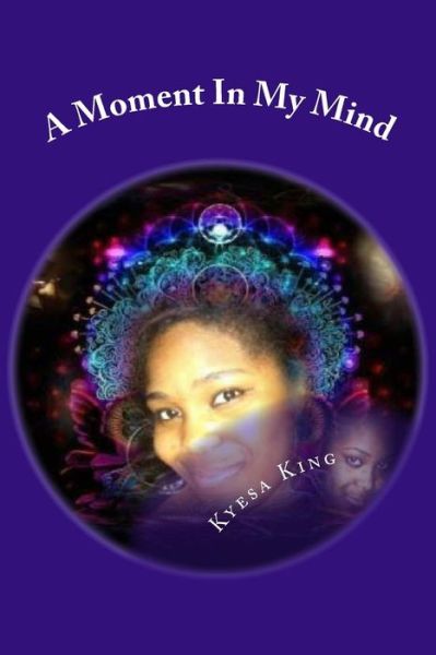 Cover for Kyesa King · A Moment in My Mind (Paperback Book) (2014)