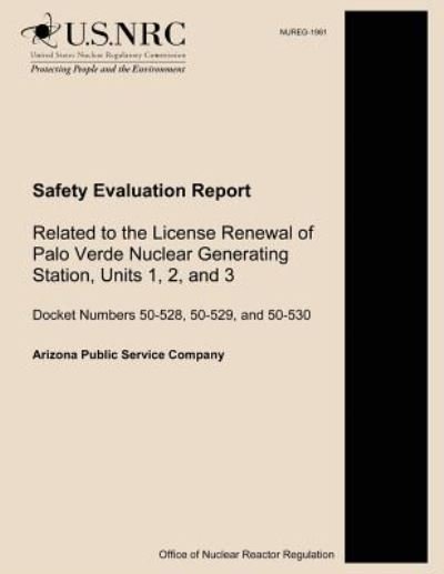 Cover for U S Nuclear Regulatory Commission · Safety Evaluation Report Related to the License Renewal of Palo Verde Nuclear Generating Station, Units 1, 2, and 3 (Paperback Book) (2014)