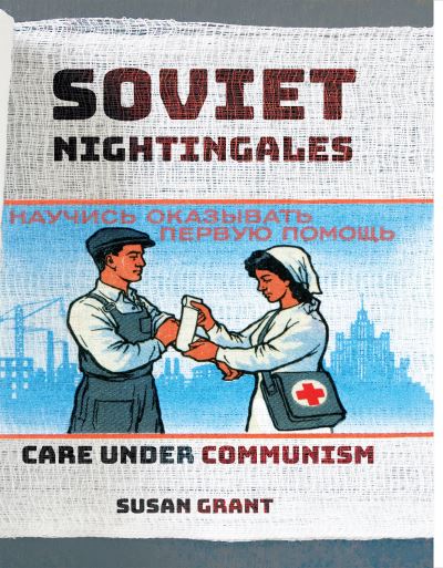 Cover for Susan Grant · Soviet Nightingales: Care under Communism (Paperback Book) (2022)