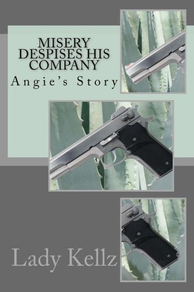 Cover for Lady Kellz · Misery Despises His Company: Angie's Story (Taschenbuch) (2014)