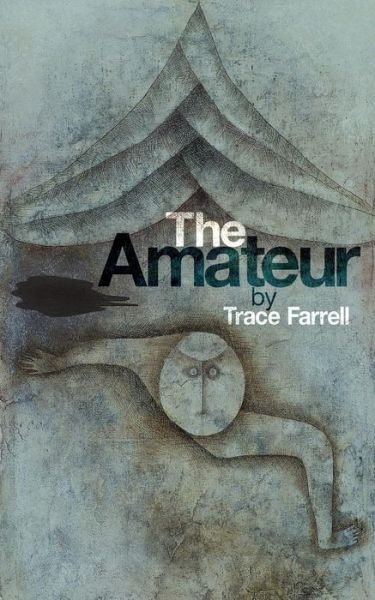 Cover for Trace Farrell · The Amateur (Paperback Book) (2015)