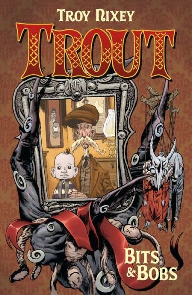 Cover for Troy Nixey · Trout Volume 1: Bits &amp; Bobs (Hardcover Book) (2019)