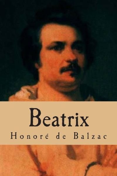 Cover for Honore De Balzac · Beatrix: La Comedi Humaine (Paperback Bog) (2015)
