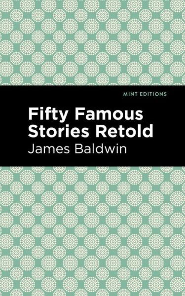 Cover for James Baldwin · Fifty Famous Stories Retold - Mint Editions (Innbunden bok) (2020)