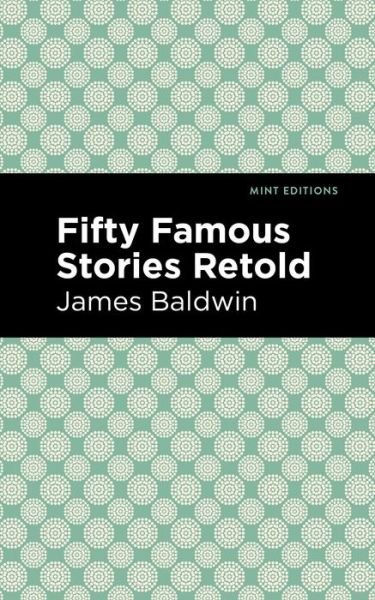 Cover for James Baldwin · Fifty Famous Stories Retold - Mint Editions (Hardcover bog) (2020)