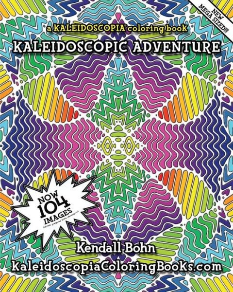 Cover for Kendall Bohn · Kaleidoscopic Adventure: a Kaleidoscopia Coloring Book (Pocketbok) (2015)